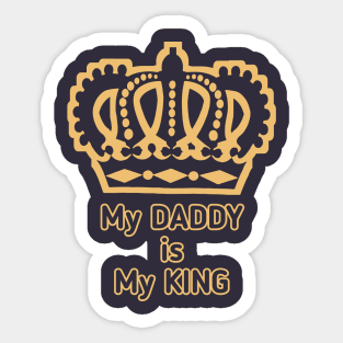 Dad is my king Sticker